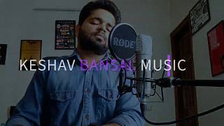 Kabir Singh : Kaise Hua Song Cover | Keshav Bansal |Shahid K, Kiara Advani | Vishal Mishra