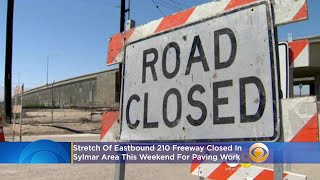 Eastbound 210 Freeway Closed In Sylmar Area This Weekend For Paving Work