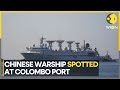 Chinese Warship at Colombo Port: India says it monitors all developments that impact security | WION