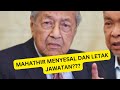 Disangka Mahathir BERSARA, sekalinya umum pula kejutan Politik Dunia