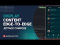 3 Steps to display content edge-to-edge with Jetpack Compose | Full screen mode | Android
