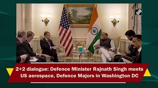 2+2 dialogue: Defence Minister Rajnath Singh meets US aerospace, Defence Majors in Washington DC