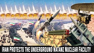 Iran Protects the Underground Natanz Nuclear Facility! Which advanced weapons did Iran test drills?