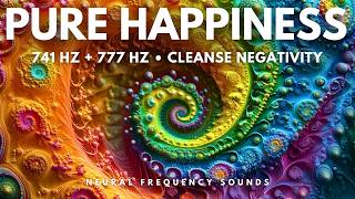 741 Hz \u0026 777 Hz: Cleanse Negativity and Boost Happiness, Meditation Music