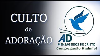 CULTO DE LOUVOR E ADORÇÃO || ADMC KADMIEL ||