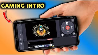 How To Make Gaming Intro in kinemaster Android | Gaming Intro Kaise Banaye