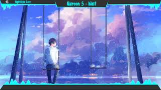 ▙Nightcore▜ Wait [Maroon 5]