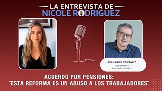 Acuerdo por Pensiones: ¨Esta reforma es un abuso a los trabajadores¨ | Bernardo Fontaine