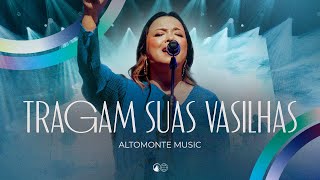 Tragam Suas Vasilhas (Ao Vivo) - Altomonte feat. Zoe Lilly