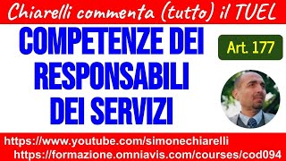 Chiarelli commenta (tutto) il TUEL - Art. 177 - Competenze dei responsabili dei servizi (23/2/2023)