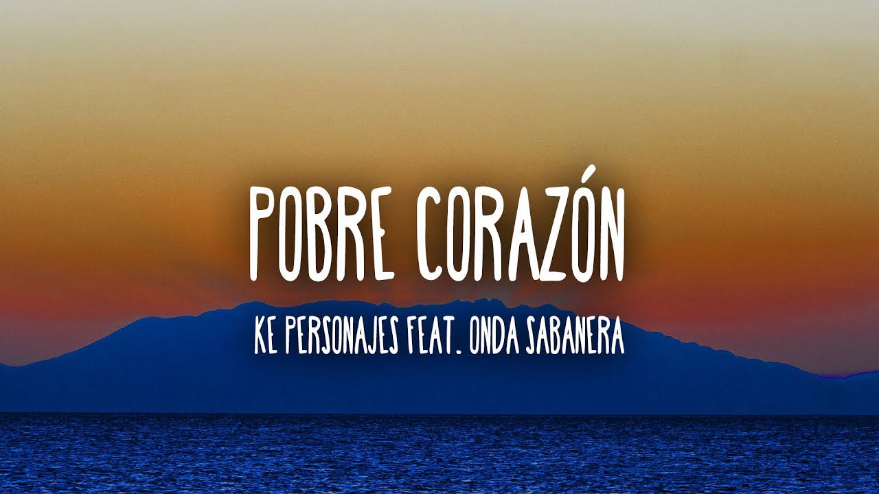 Ke Personajes Ft. Onda Sabanera | Pobre Corazón (Letra/Lyrics) Accordi ...