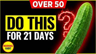 I Ate 1 Cucumber Every Morning for 21 Days After 50 – Here’s What Actually Happened