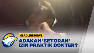 Menkes Bongkar 'Setoran' soal Izin Praktik Dokter