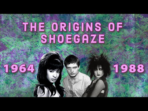 The Origins of Shoegaze (1964-1988)