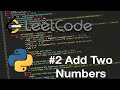 Adding Two Number with Linked Lists with Python | Leetcode #2