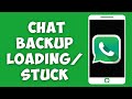 WhatsApp Chat Backup Loading/Stuck While Uploading To Google Drive | WhatsApp Backup Not Working