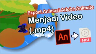 Export Animasi dari Adobe Animate ke MP4