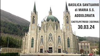 Basilica Santuario Maria S.S. Addolorata - Castelpetroso - Isernia