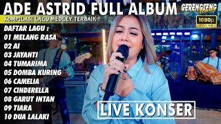 MELANG RASA - Aiii LIVE KONSER FULL ALBUM ADE ASTRID BAJIDOR RAMPAK KENDANG