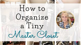 HOW TO ORGANIZE A TINY MASTER CLOSET/SMALL CLOSET MAKEOVER/HOW TO DECLUTTER