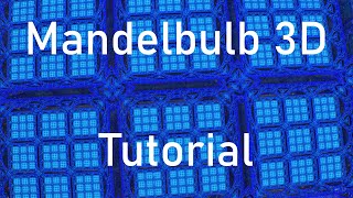 Mandelbulb 3D Tutorial
