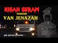 Kisah Seram Pemandu Van Jenazah