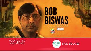 BOB BISWAS | WORLD TV PREMIERE | SAT, 30th APRIL, 9:30PM | ABHISHEK BACHCHAN CHITRANGA SINGH
