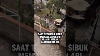 Saat Tetangga Sibuk Memadamkan Api Pria Ini Malah Lakukan Hal ini