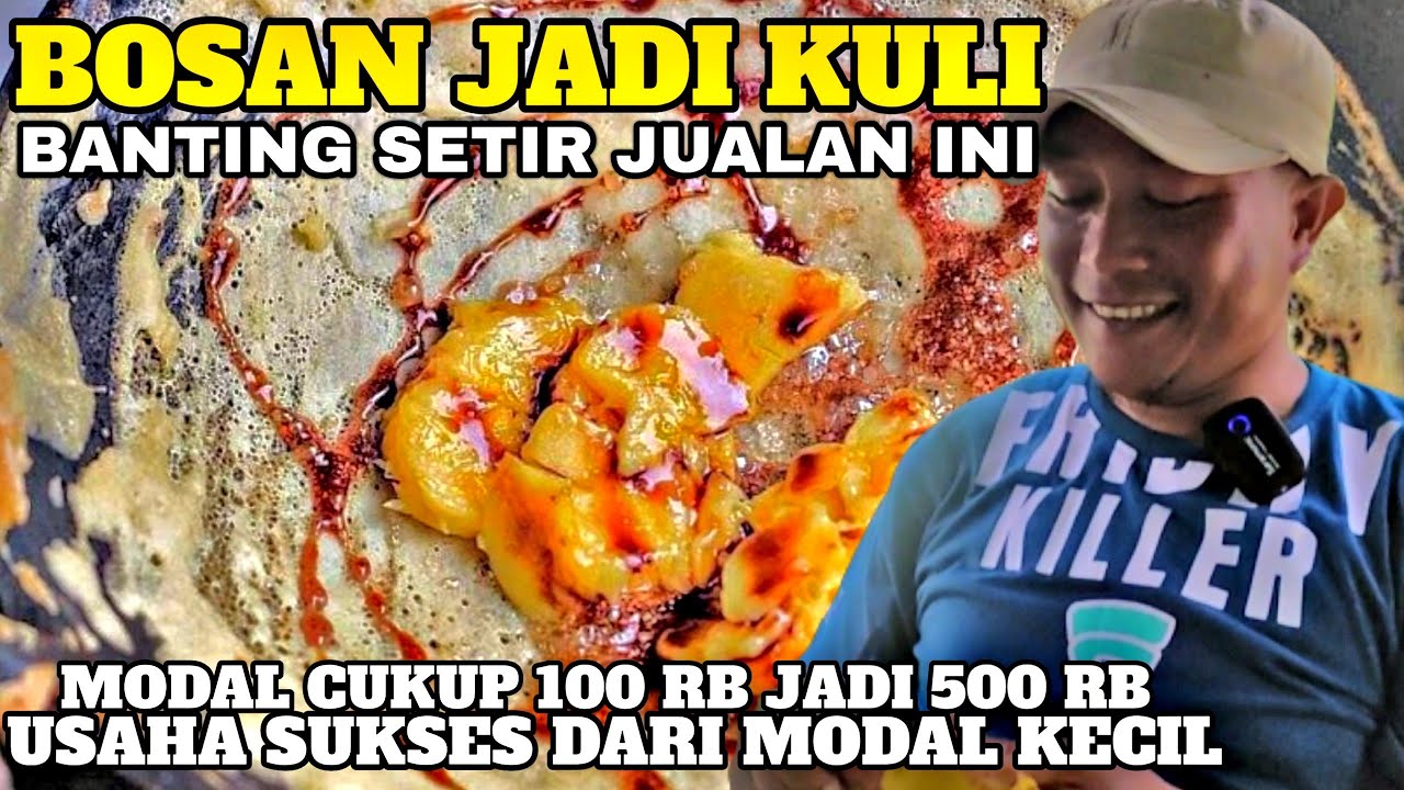 3 JAM LUDES!!! MANTAN KULI BANGUNAN SUKSES BUKA USAHA KAKI LIMA MODAL ...