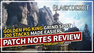 300 Stacks Made Cheaper \u0026 Golden Pig Cave Grind Spot - Patch Notes Review Feb 14 | Black Desert