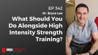 What Should You Do Alongside High Intensity Strength Training?