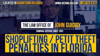 The Penalties for Shoplifting \u0026 Petit Theft in Florida | Law Office of John Guidry