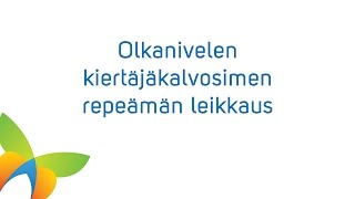 Olkanivelen kiertäjäkalvosimen repeämän leikkaus