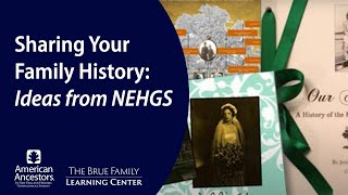 Sharing Your Family History: Ideas from NEHGS