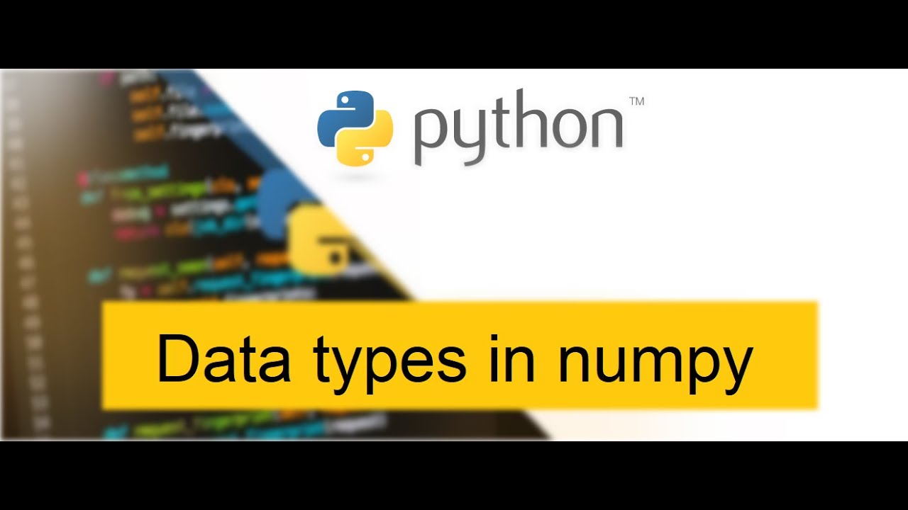 Python Numpy Data Types || Data Types || Dtype || Numpy ||python ||Ak ...