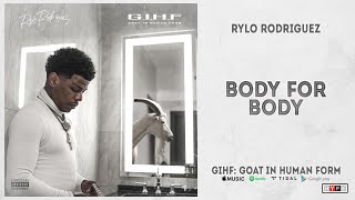 Rylo Rodriguez - "Body For Body" (GIHF: Goat In Human Form)