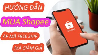 Hướng dẫn sử dụng mã giảm giá, Free ship khi đặt hàng Shopee