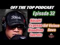 Rikishi Exposes Bloodline Secrets and Reacts to Sid Vicious News | Off The Top Podcast Ep 32