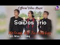 Holong Na Tarlambat ( Official video Music ) SaiDos Trio