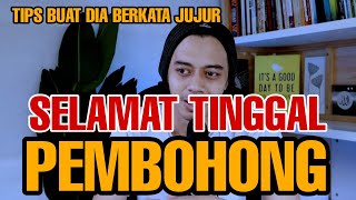 7 Cara membongkar kebohongan dan buat dia berkata jujur