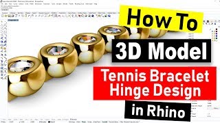 How to Design Hinge for Tennis Bracelet: Rhino 3D CAD Jewelry Design Tutorial #66 (2019)