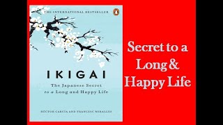Secrets to a long & happy life | IKIGAI book digest