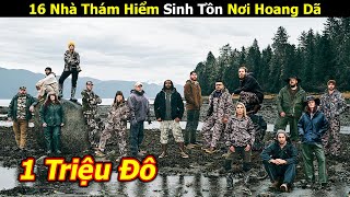 Phần Thưởng 1 Triệu Đô $$$ Cho Ai Sống Sót Cuối Cùng Ở Vùng Alaska Hoang Dã