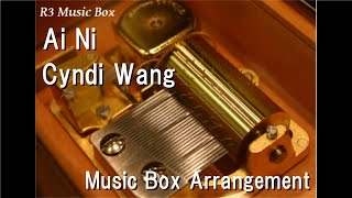 Ai Ni/Cyndi Wang [Music Box]