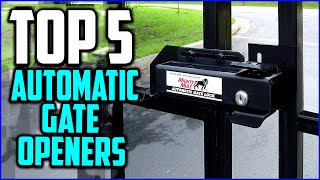 Top 5 Best Automatic Gate Openers in 2020 Reviews