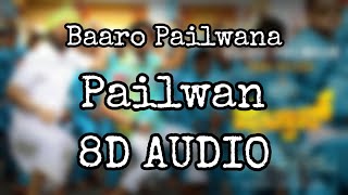 8D Baaro Pailwana | Kicha sudeep | Pailwan movie song | Kannada |