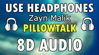 Zayn - Pillowtalk (8D Audio)🎧