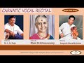 UKS CARNATIC Mani Krishnaswamy | Vocal recital | Listen to the legend