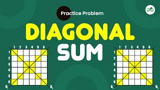 Diagonal Sum | School Practice Problem | GeeksforGeeks School