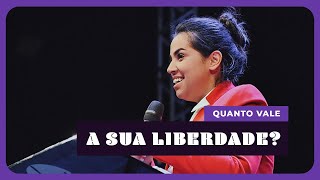 QUANTO VALE A SUA LIBERDADE? I Camila Barros